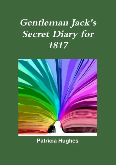 Gentleman Jack's Secret Diary For 1817 1