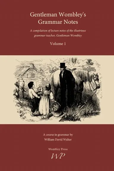 Gentleman Wombley's Grammar Notes, Volume 1 (2024 Edition) 1