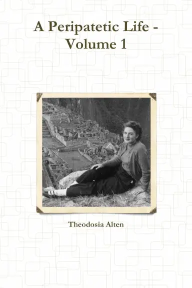 A Peripatetic Life - Volume 1 1