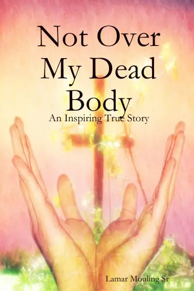 Not Over My Dead Body 1