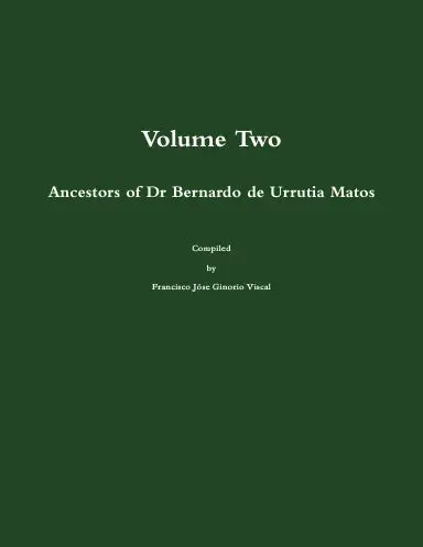 Ancestors Of Dr Bernardo De Urrutia Matos 1