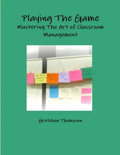 Playing The Game-Mastering The Art Of Classroom Management 1