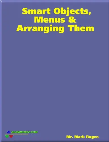 Smart Objects, Menus & Arranging Them 1