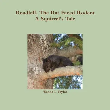 Roadkill, The Rat Faced Rodent, A Squirrel's Tale 1