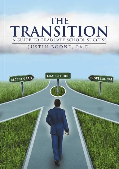 The Transition: A Guide To Graduate School Success 1