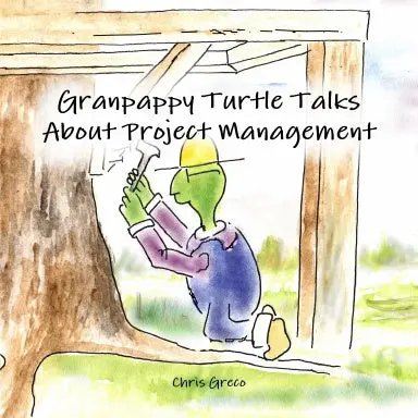 Granpappy Turtle Talks About Project Management 1