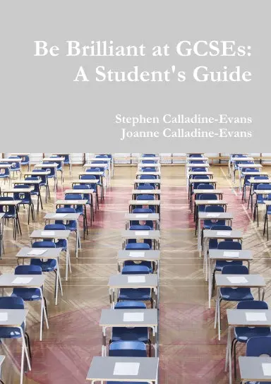 Be Brilliant At Gcses: A Student's Guide 1