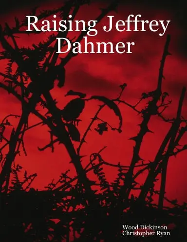 Raising Jeffrey Dahmer 1