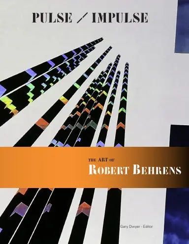 Pulse / Impulse   The Art Of Robert Behrens 1