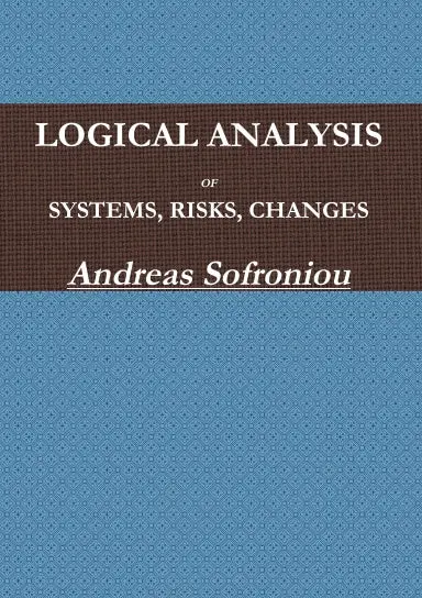 Logical Analysis Of Systems, Risks, Changes 1