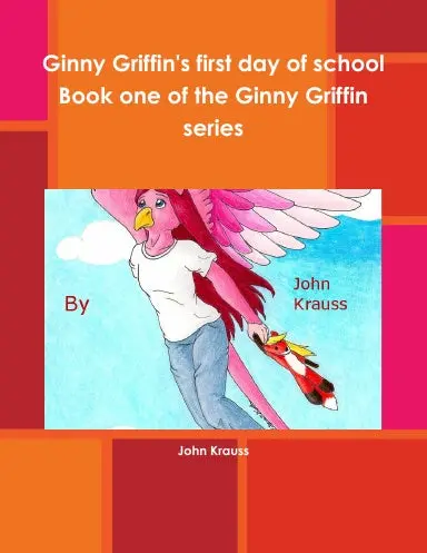 Ginny Griffin's First Day Of School Book One Of The Ginny Griffin Series 1