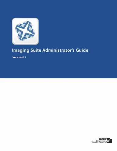 Imaging Suite Administrator's Guide, Version 8.5 1