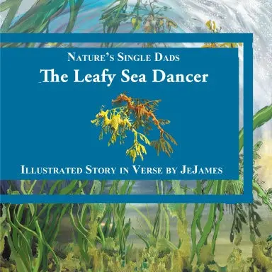 Nature's Single Dad  The Leafy Sea Dancer 1