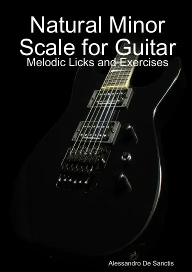Natural Minor Scale For Guitar - Melodic Licks And Exercises 1