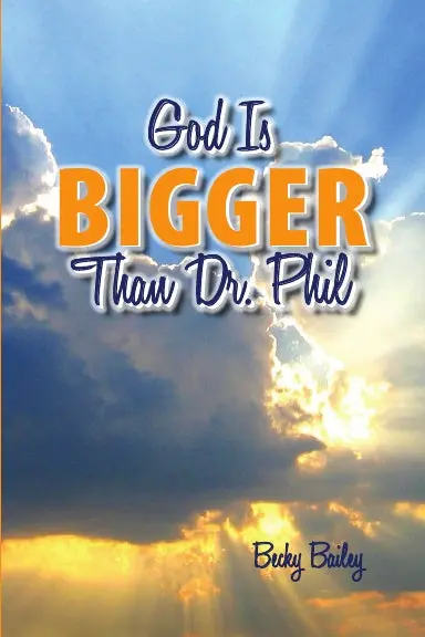 God Is Bigger Than Dr. Phil 1