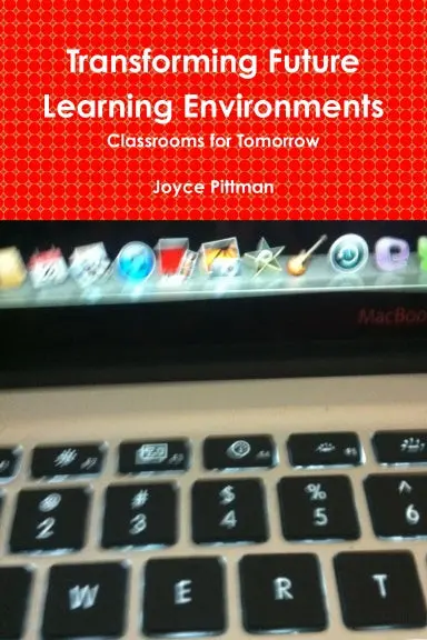 Transforming Future Learning Environments 1