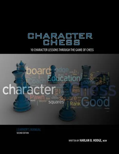 Character Chess: 10 Character Lessons From The Game Of Chess 1