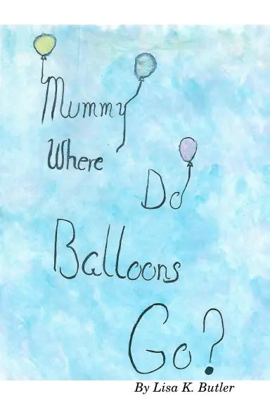 Mummy Where Do Balloons Go? 1
