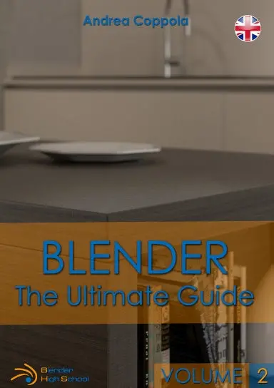 Blender - The Ultimate Guide - Volume 2 1