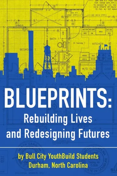 Blueprints: Building Lives And Redesigning Futures 1