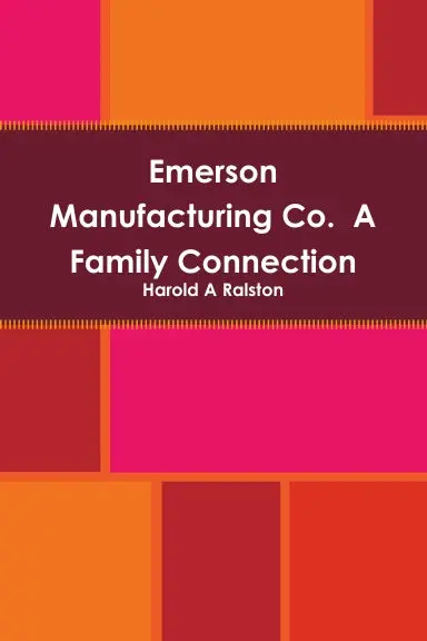 Emerson Manufacturing Co.  A Family Connection 1