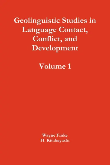Geolinguistic Studies In Language Contact, Conflict, And Development: Volume 1 1