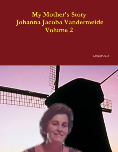 My Mother's Story Johanna Jacoba Vandermeide Volume 2 1