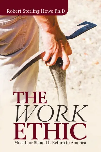 The Work Ethic: Must It Or Should It Return To America 1