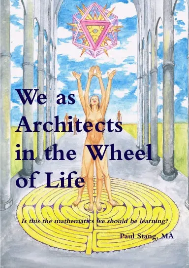 We As Architects In The Wheel Of Life Is This The Math We Should Be Learning? 1