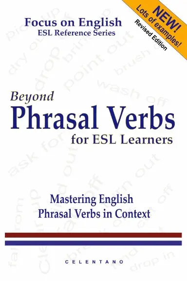 Beyond Phrasal Verbs: Mastering Phrasal Verbs In Context 1