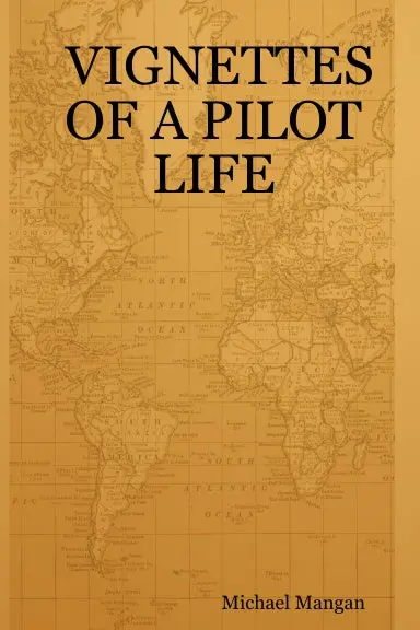 Vignettes Of A Pilot Life 1