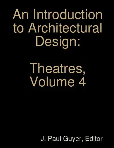 An Introduction To Architectural Design: Theatres, Volume 4 1