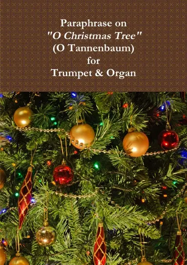 Paraphrase On "O Christmas Tree" (O Tannenbaum)  For Trumpet & Organ. Sheet Music 1