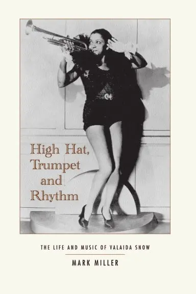 High Hat, Trumpet And Rhythm: The Life And Music Of Valaida Snow {Trade Edition) 1