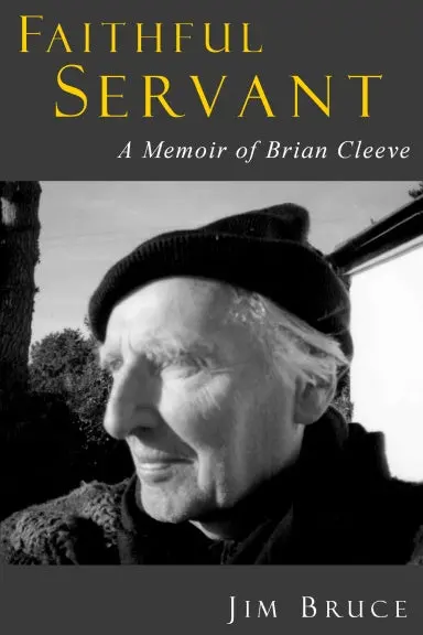 Faithful Servant: A Memoir Of Brian Cleeve 1