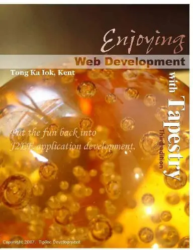 Enjoying Web Development With Tapestry (3Rd Edition) 1