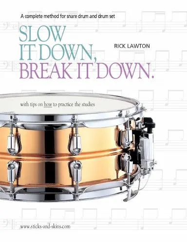 Slow It Down, Break It Down - A Complete Method For Snare And Drum Set 1