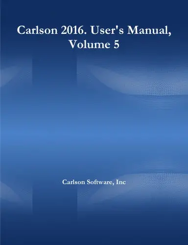Carlson 2016. User's Manual, Volume 5 1