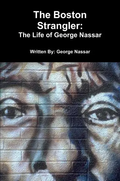 The Boston Strangler: The Life Of George Nassar 1