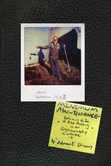 Minimum Maintenance: Rethinking The Role Of Art Making In An Exclusionary Culture 1