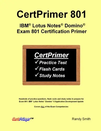Certprimer 801: Ibm¨ Lotus Notes¨ Domino¨ Exam 801 Certification Primer 1