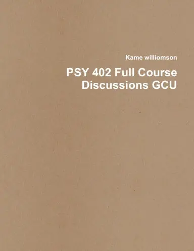 Psy 402 Full Course Discussions Gcu 1