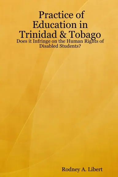 Practice Of Education In Trinidad & Tobago: Does It Infringe On The Human Rights Of Disabled Students? 1