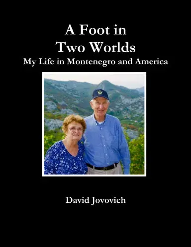 A Foot In Two Worlds: My Life In Montenegro And America (Softcover Color) 1