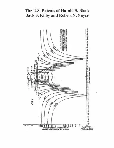 The U.S. Patents Of Harold S. Black, Jack S. Kilby And Robert N. Noyce 1