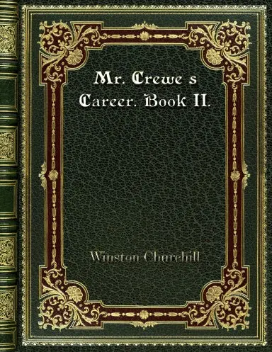 Mr. Crewe's Career. Book Ii. 1