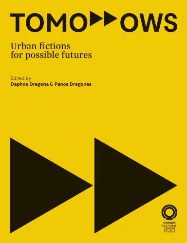 Tomorrows: Urban Fictions For Possible Futures 1
