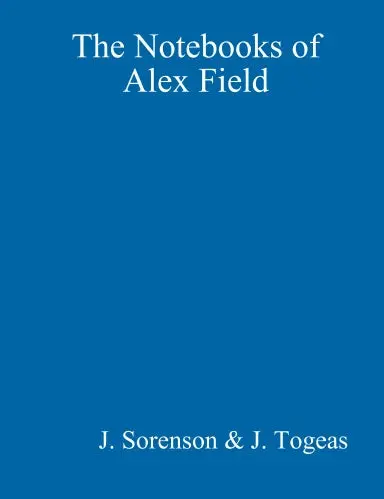 The Notebooks Of Alex Field 1