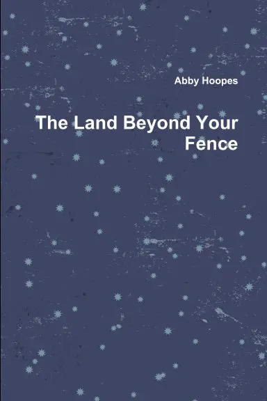 The Land Beyond Your Fence 1