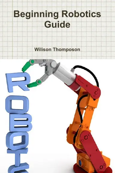 Beginning Robotics Guide 1
